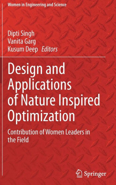 Design And Applications Of Nature Inspired Optimization: Contribution Of Women Leaders In The Field (Women In Engineering And Science)