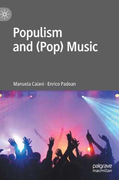 Populismo y música (pop) (Estudios Palgrave en sociología política europea)