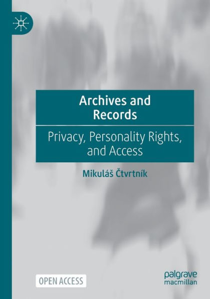 Archives And Records: Privacy, Personality Rights, And Access