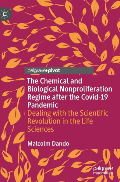 The Chemical And Biological Nonproliferation Regime After The Covid-19 Pandemic: Dealing With The Scientific Revolution In The Life Sciences