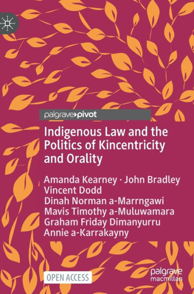Indigenous Law And The Politics Of Kincentricity And Orality