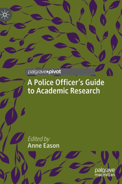 A Police Officer'S Guide To Academic Research