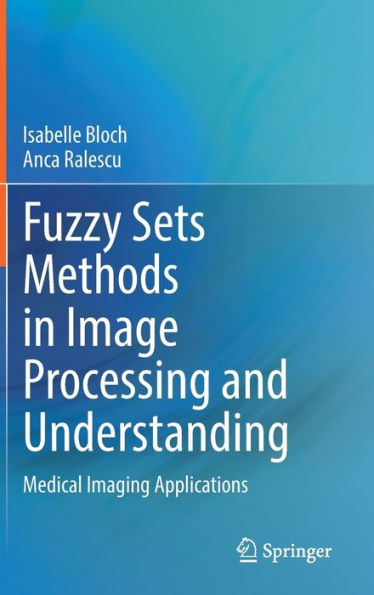 Fuzzy Sets Methods In Image Processing And Understanding: Medical Imaging Applications