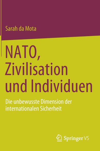Nato, Zivilisation Und Individuen: Die Unbewusste Dimension Der Internationalen Sicherheit (New Security Challenges) (German Edition)