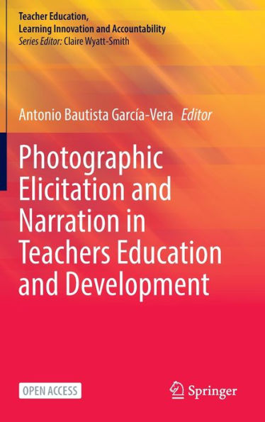 Photographic Elicitation And Narration In Teachers Education And Development (Teacher Education, Learning Innovation And Accountability) - 9783031201639