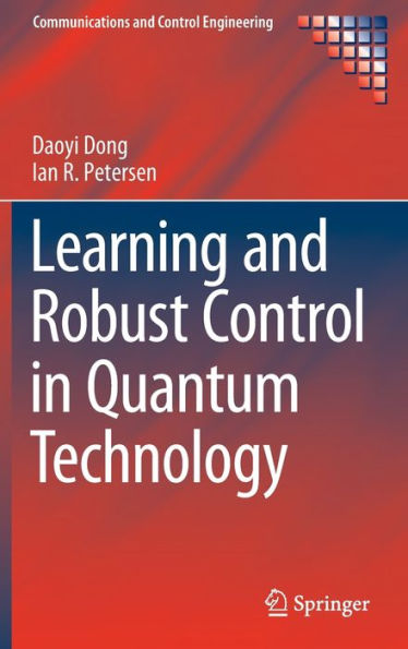 Learning And Robust Control In Quantum Technology (Communications And Control Engineering)
