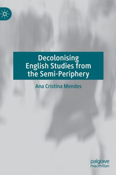 Decolonising English Studies From The Semi-Periphery