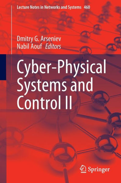 Cyber-Physical Systems And Control Ii (Lecture Notes In Networks And Systems, 460)