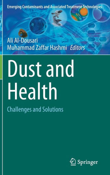 Dust And Health: Challenges And Solutions (Emerging Contaminants And Associated Treatment Technologies)