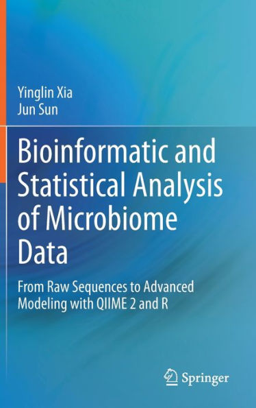 Bioinformatic And Statistical Analysis Of Microbiome Data: From Raw Sequences To Advanced Modeling With Qiime 2 And R