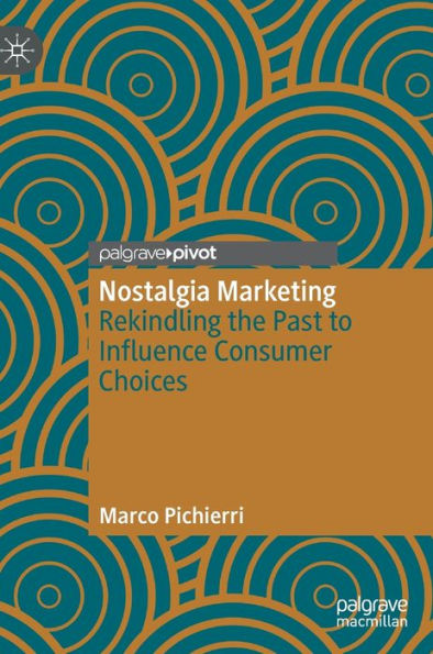 Nostalgia Marketing: Rekindling The Past To Influence Consumer Choices