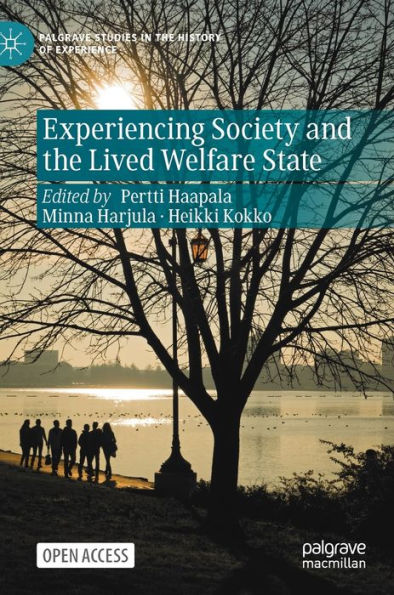 Experiencing Society And The Lived Welfare State (Palgrave Studies In The History Of Experience) - 9783031216626