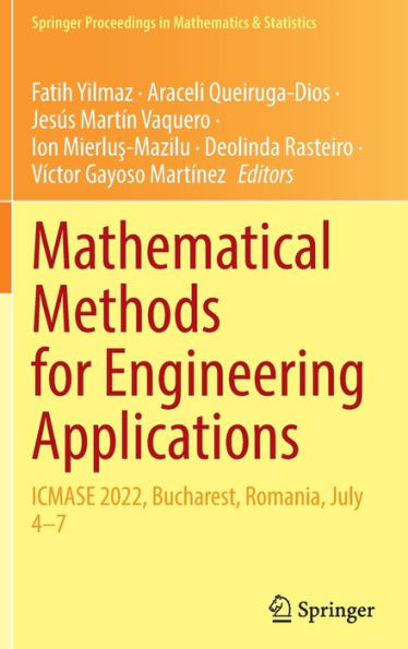 Mathematical Methods For Engineering Applications: Icmase 2022, Bucharest, Romania, July 4-7 (Springer Proceedings In Mathematics & Statistics, 414)