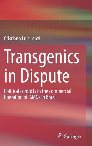 Transgenics In Dispute: Political Conflicts In The Commercial Liberation Of Gmos In Brazil