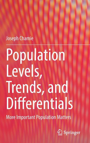 Population Levels, Trends, And Differentials: More Important Population Matters