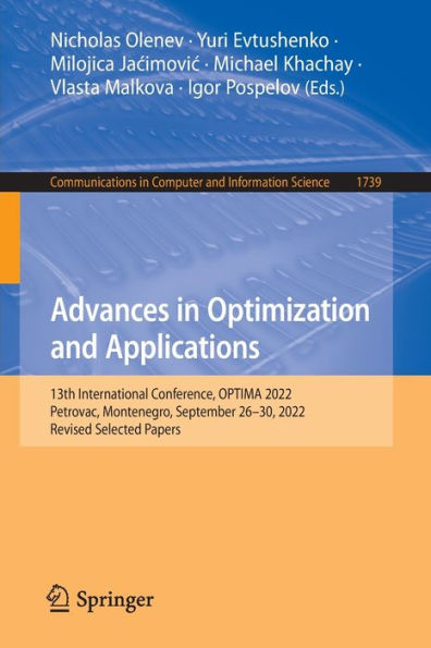 Advances In Optimization And Applications: 13Th International Conference, Optima 2022, Petrovac, Montenegro, September 26-30, 2022, Revised Selected ... In Computer And Information Science, 1739)