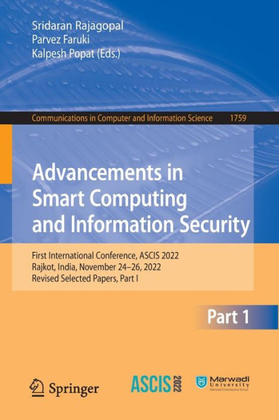 Advancements In Smart Computing And Information Security: First International Conference, Ascis 2022, Rajkot, India, November 24-26, 2022, Revised ... In Computer And Information Science, 1759)