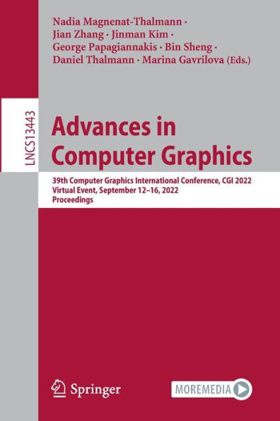 Advances In Computer Graphics: 39Th Computer Graphics International Conference, Cgi 2022, Virtual Event, September 12-16, 2022, Proceedings (Lecture Notes In Computer Science, 13443)