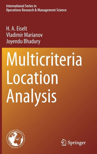 Multicriteria Location Analysis (International Series In Operations Research & Management Science, 338)
