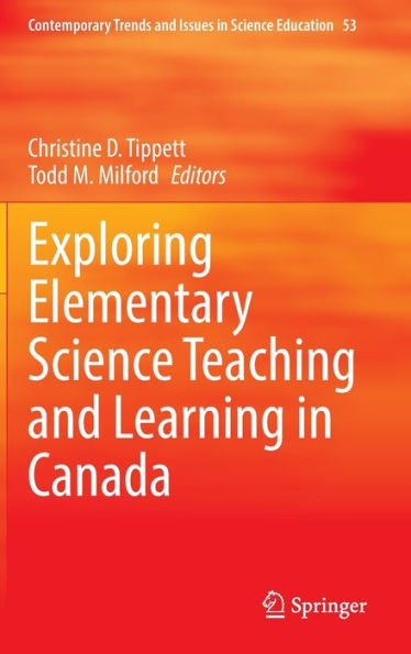Explorando la enseñanza y el aprendizaje de las ciencias en la enseñanza primaria en Canadá (Tendencias y problemas contemporáneos en la educación científica, 53)