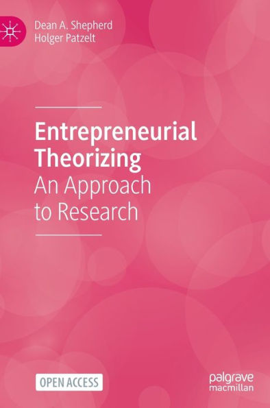 Entrepreneurial Theorizing: An Approach To Research - 9783031240447