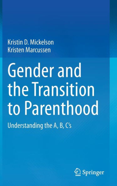 Gender And The Transition To Parenthood: Understanding The A, B, C'S