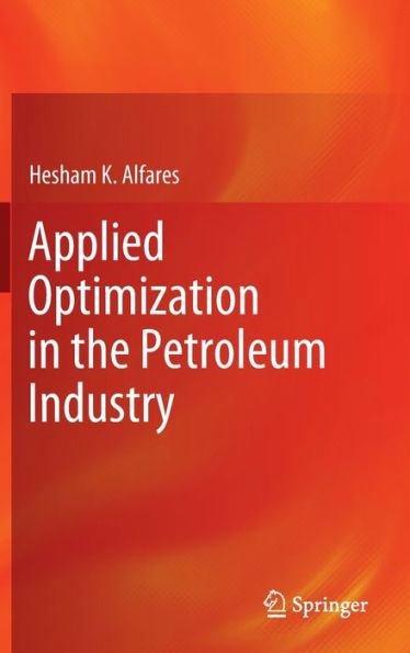 Applied Optimization In The Petroleum Industry