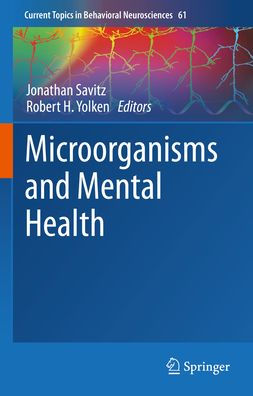 Microorganisms And Mental Health (Current Topics In Behavioral Neurosciences, 61)