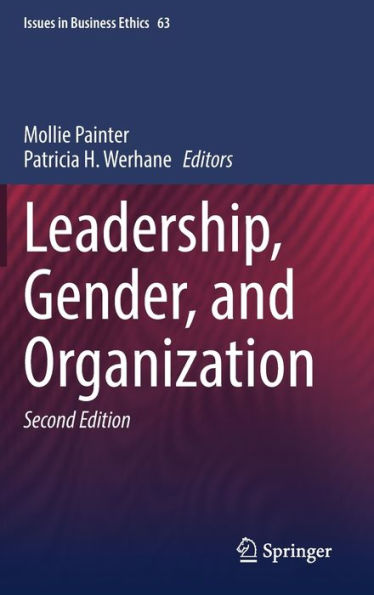 Leadership, Gender, And Organization (Issues In Business Ethics, 63)