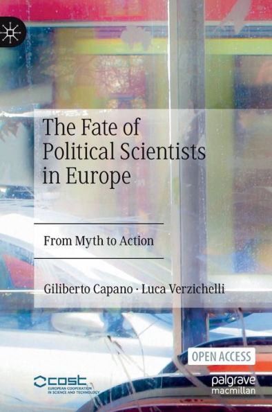 The Fate Of Political Scientists In Europe: From Myth To Action - 9783031246425
