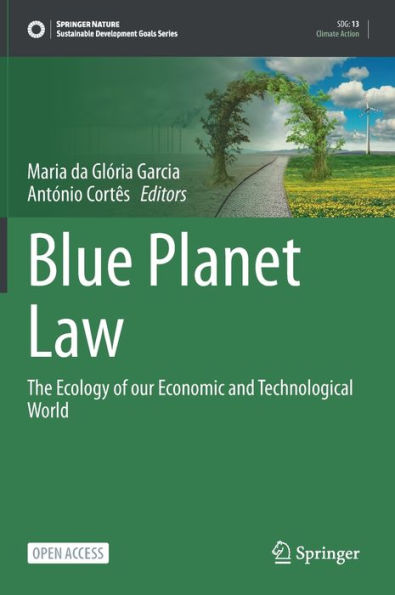 Blue Planet Law: The Ecology Of Our Economic And Technological World (Sustainable Development Goals Series) - 9783031248870