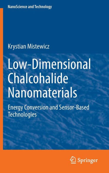 Low-Dimensional Chalcohalide Nanomaterials: Energy Conversion And Sensor-Based Technologies (Nanoscience And Technology)