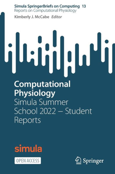 Computational Physiology: Simula Summer School 2022 - Student Reports (Simula Springerbriefs On Computing, 13)