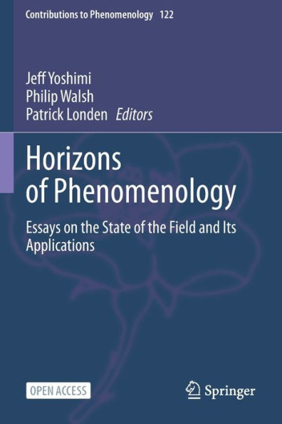 Horizons Of Phenomenology: Essays On The State Of The Field And Its Applications (Contributions To Phenomenology, 122)