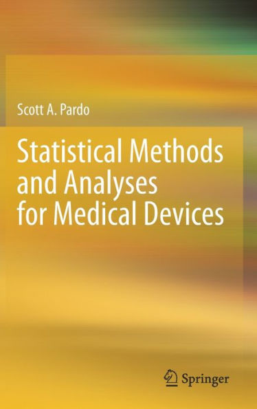 Statistical Methods And Analyses For Medical Devices