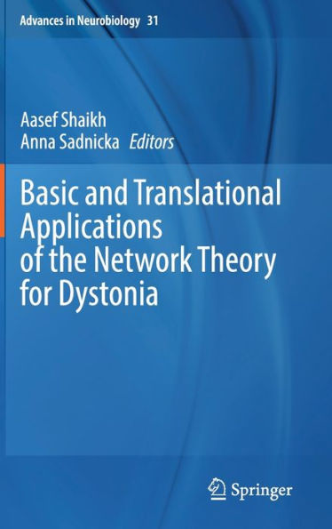 Basic And Translational Applications Of The Network Theory For Dystonia (Advances In Neurobiology, 31)
