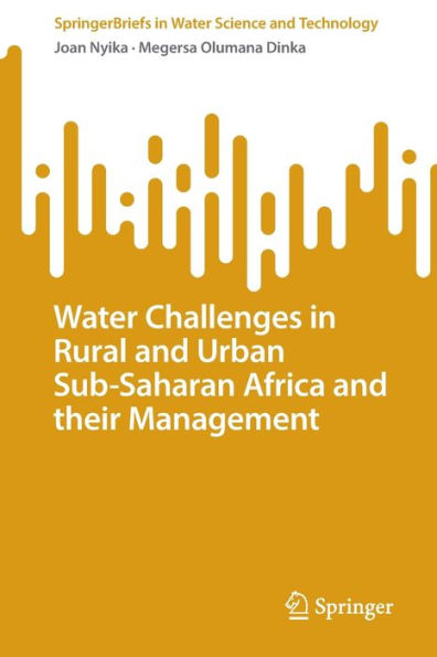 Water Challenges In Rural And Urban Sub-Saharan Africa And Their Management (Springerbriefs In Water Science And Technology, 124)