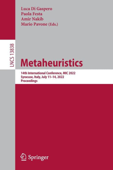 Metaheuristics: 14Th International Conference, Mic 2022, Syracuse, Italy, July 11-14, 2022, Proceedings (Lecture Notes In Computer Science, 13838)