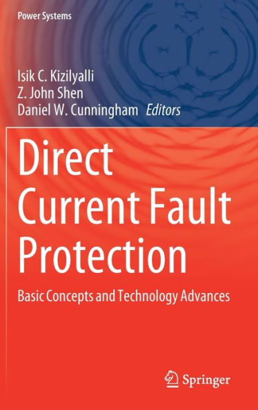 Direct Current Fault Protection: Basic Concepts And Technology Advances (Power Systems)