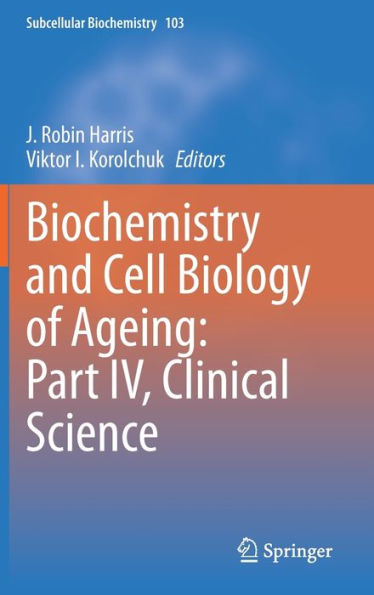 Biochemistry And Cell Biology Of Ageing: Part Iv, Clinical Science (Subcellular Biochemistry, 103)