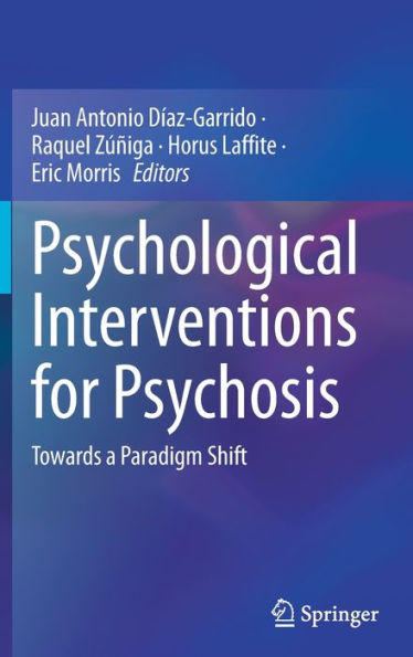 Psychological Interventions For Psychosis: Towards A Paradigm Shift
