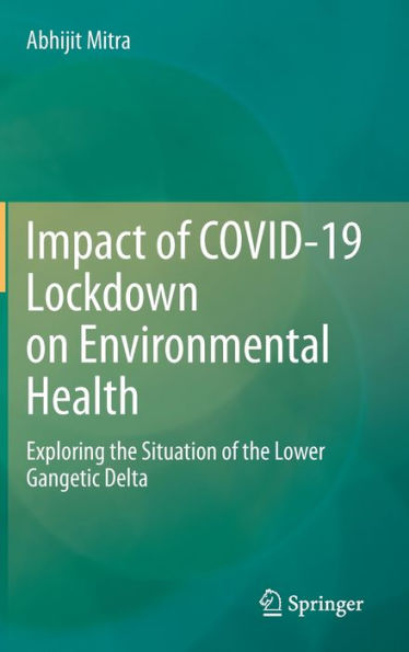 Impact Of Covid-19 Lockdown On Environmental Health: Exploring The Situation Of The Lower Gangetic Delta