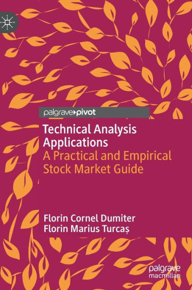 Technical Analysis Applications: A Practical And Empirical Stock Market Guide