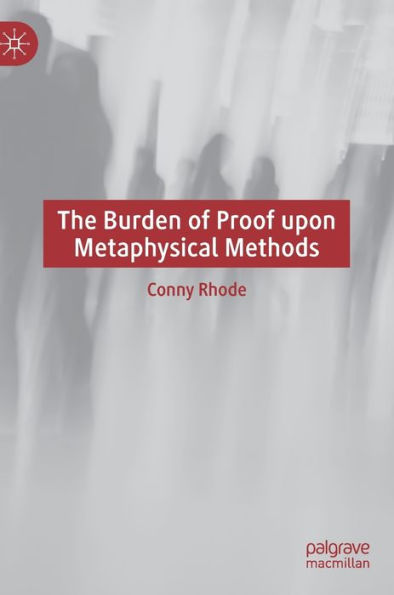 The Burden Of Proof Upon Metaphysical Methods