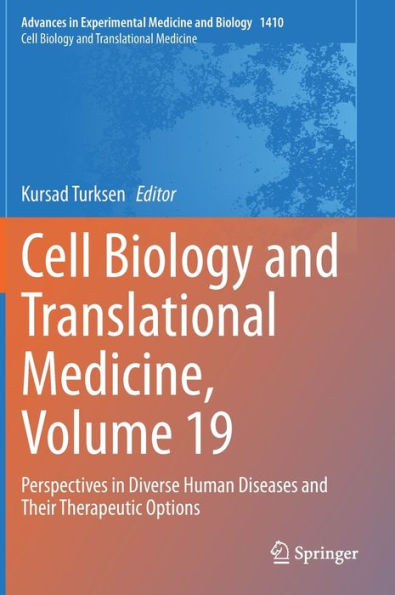 Cell Biology And Translational Medicine, Volume 19: Perspectives In Diverse Human Diseases And Their Therapeutic Options (Advances In Experimental Medicine And Biology, 1410)