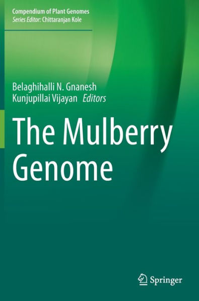 The Mulberry Genome (Compendium Of Plant Genomes)