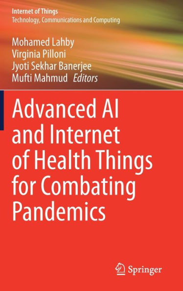Advanced Ai And Internet Of Health Things For Combating Pandemics (Internet Of Things)