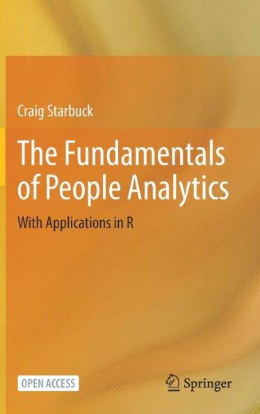 The Fundamentals Of People Analytics: With Applications In R - 9783031286735