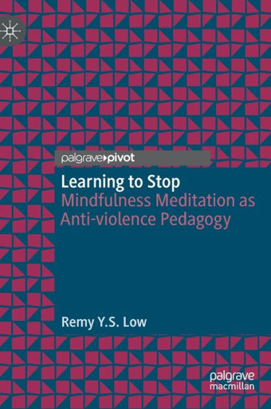 Learning To Stop: Mindfulness Meditation As Anti-Violence Pedagogy