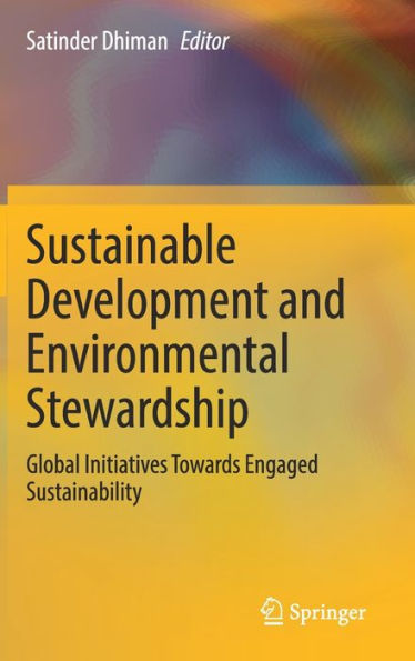 Sustainable Development And Environmental Stewardship: Global Initiatives Towards Engaged Sustainability